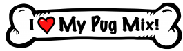 I love my Pug Mix Dog Bone Sticker